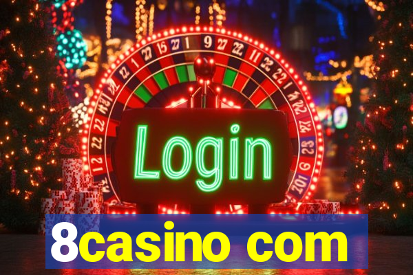 8casino com