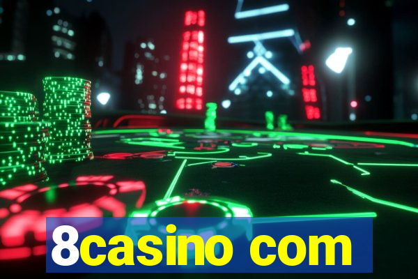 8casino com