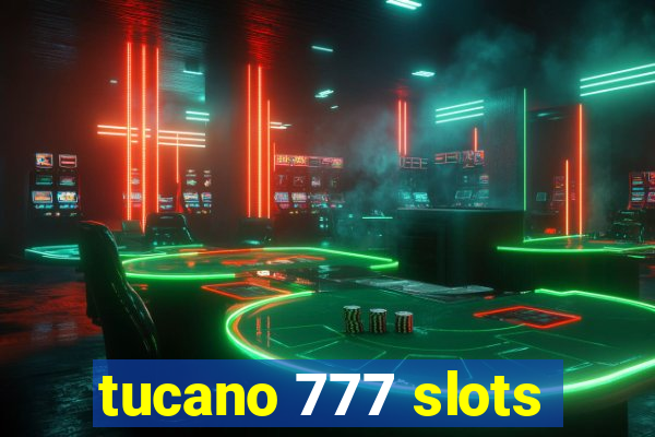 tucano 777 slots