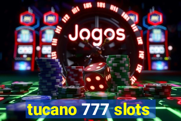 tucano 777 slots