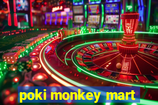 poki monkey mart