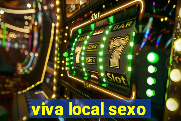 viva local sexo