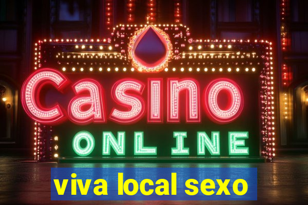 viva local sexo