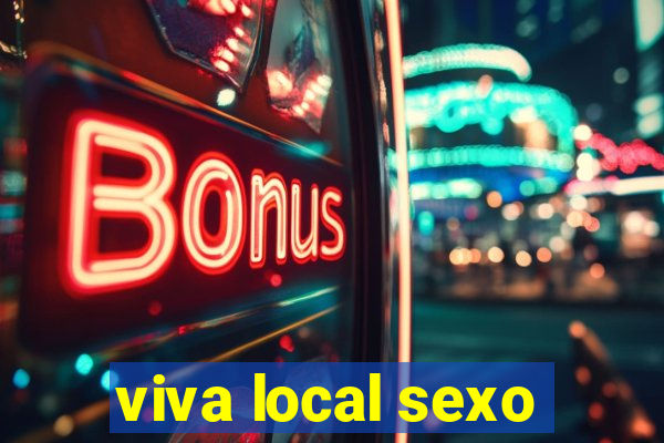 viva local sexo