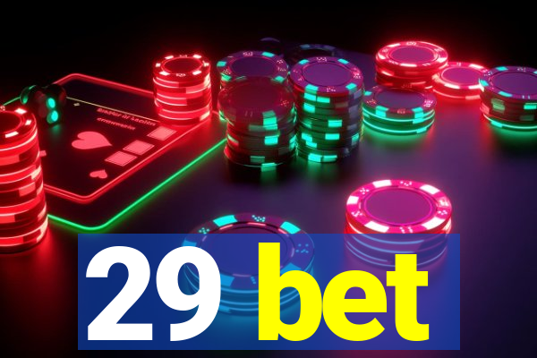 29 bet