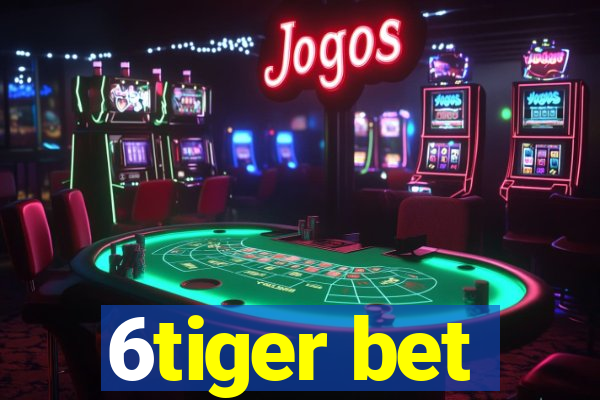 6tiger bet