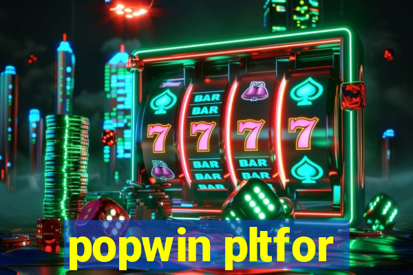 popwin pltfor