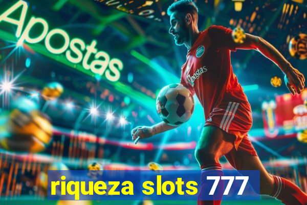 riqueza slots 777