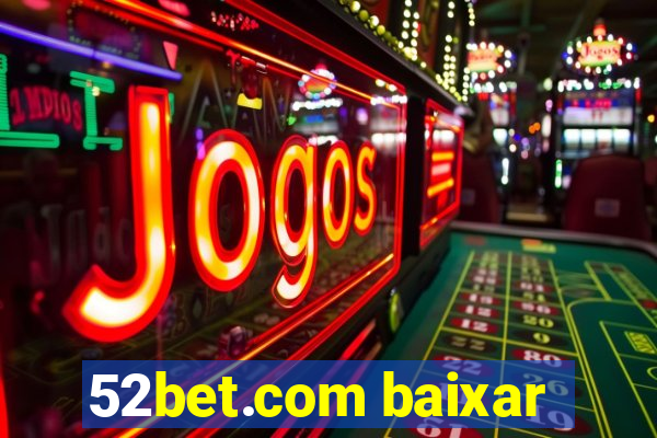 52bet.com baixar