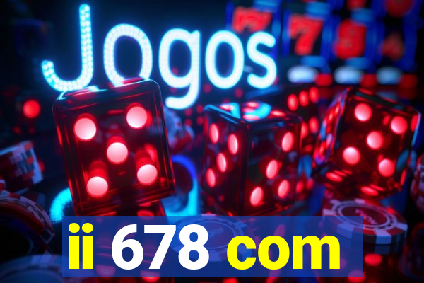 ii 678 com