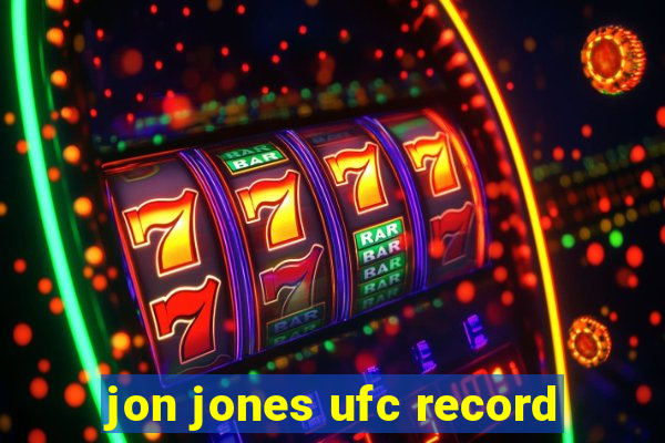 jon jones ufc record