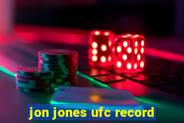 jon jones ufc record