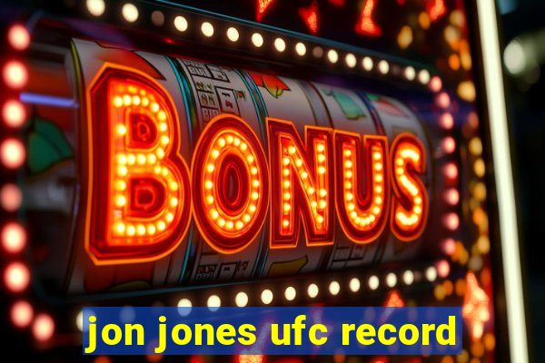 jon jones ufc record