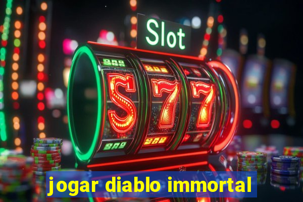 jogar diablo immortal