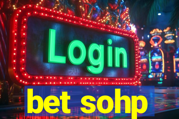 bet sohp