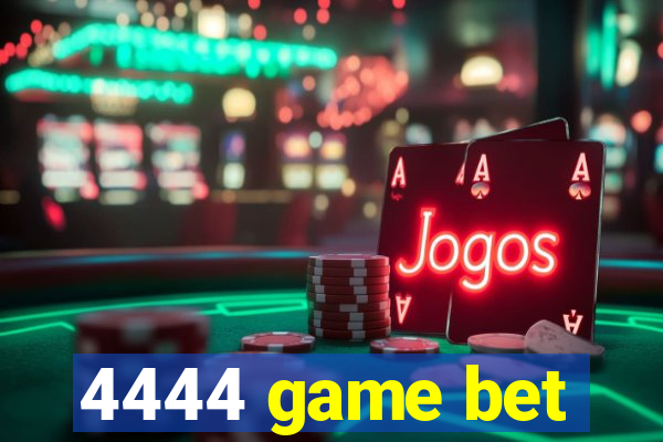 4444 game bet