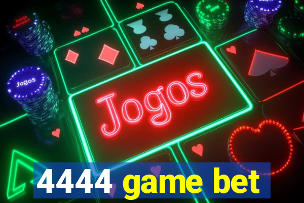 4444 game bet