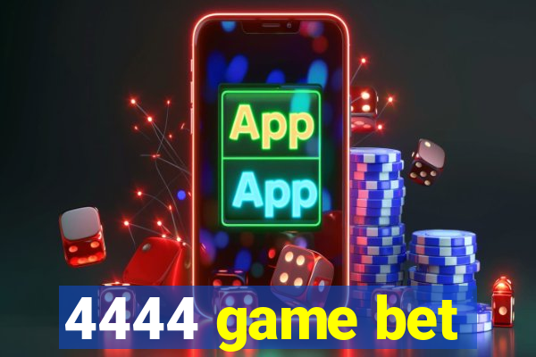 4444 game bet