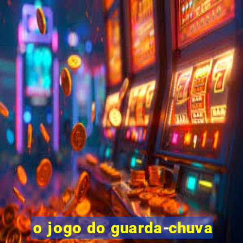 o jogo do guarda-chuva