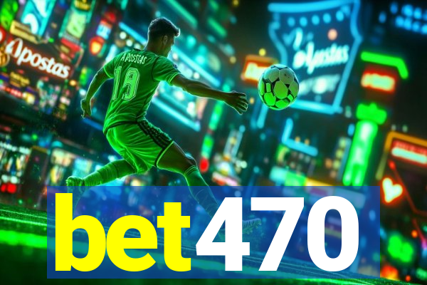 bet470