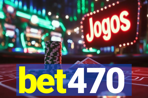 bet470