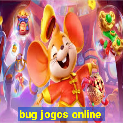 bug jogos online