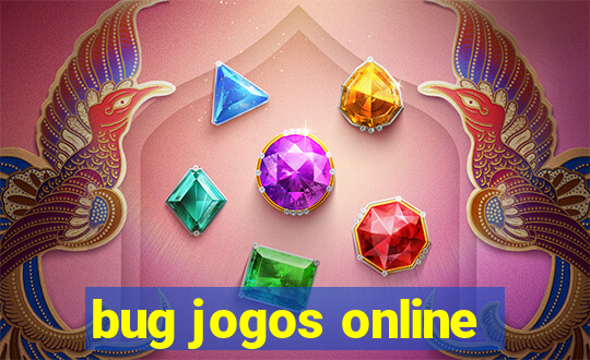 bug jogos online