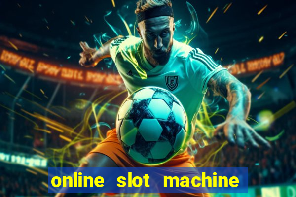 online slot machine games real money