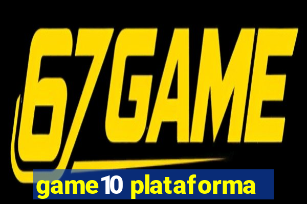 game10 plataforma