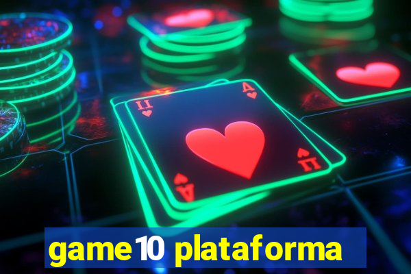 game10 plataforma