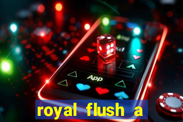 royal flush a maior jogada do poker