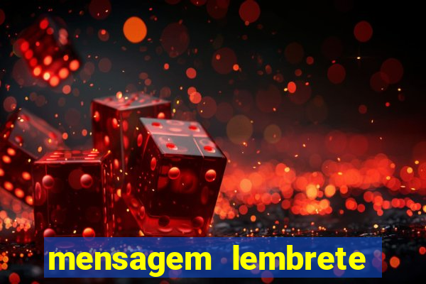 mensagem lembrete de vencimento para cliente