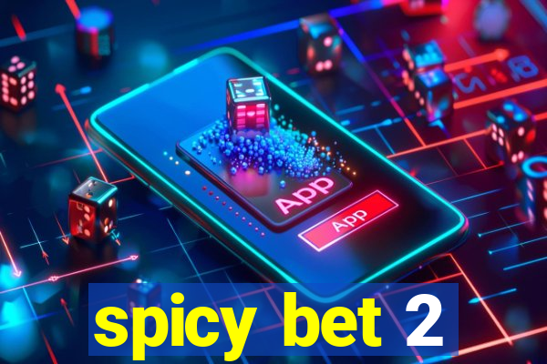 spicy bet 2