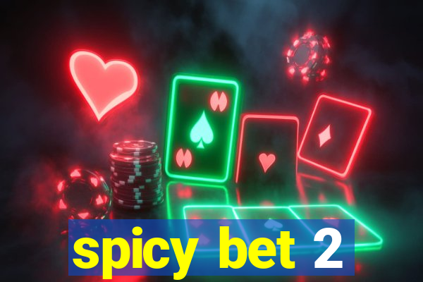 spicy bet 2