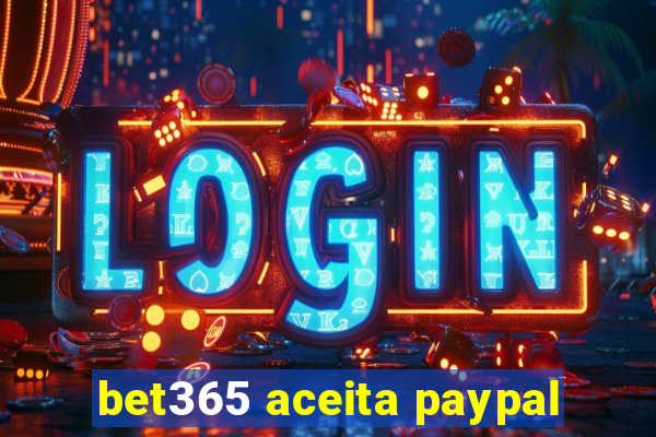 bet365 aceita paypal