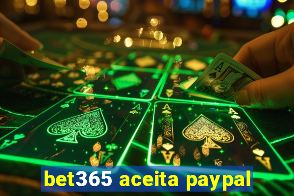 bet365 aceita paypal