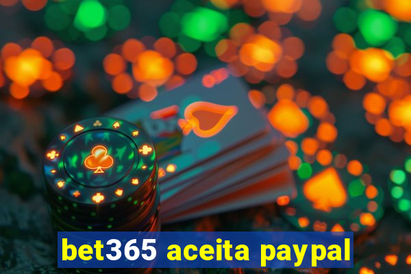 bet365 aceita paypal