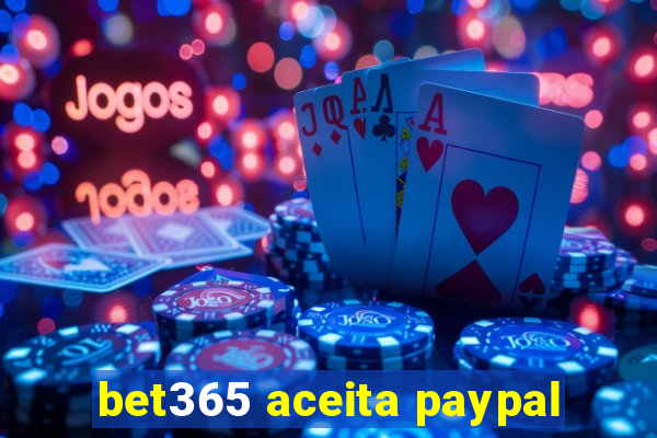 bet365 aceita paypal