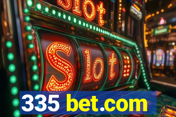 335 bet.com