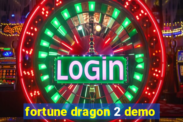 fortune dragon 2 demo