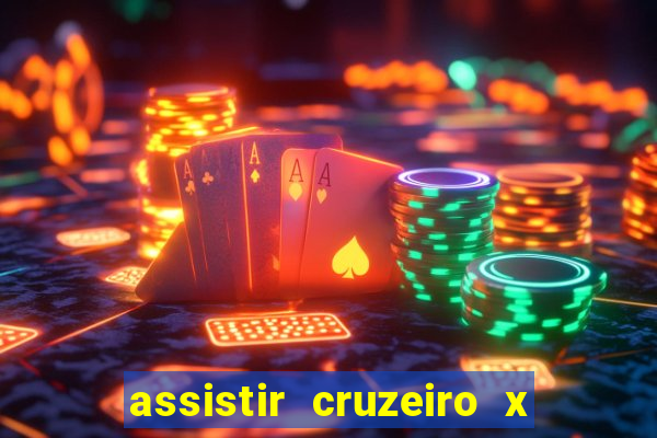 assistir cruzeiro x gremio ao vivo