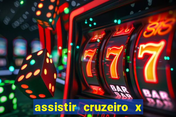 assistir cruzeiro x gremio ao vivo