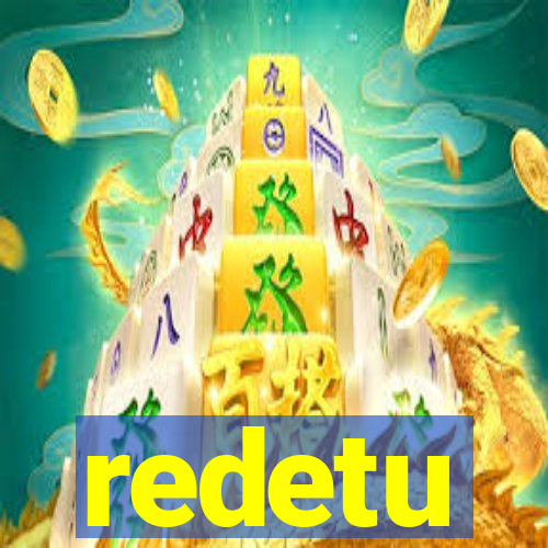 redetu