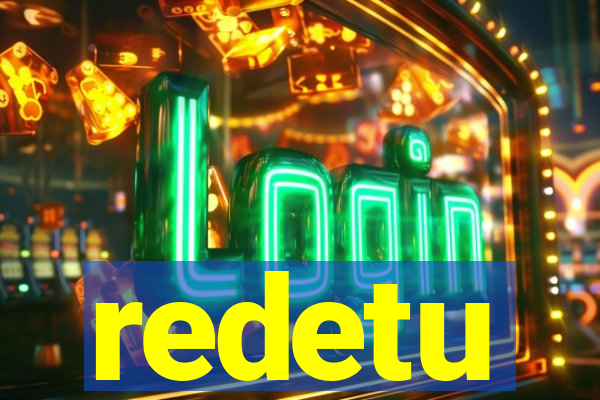 redetu