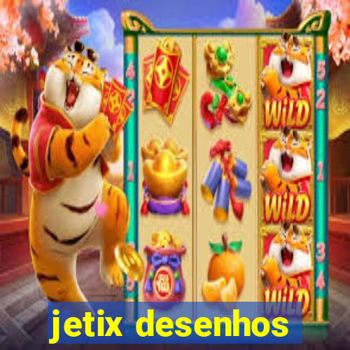 jetix desenhos