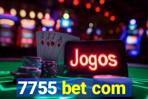 7755 bet com