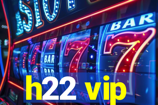 h22 vip