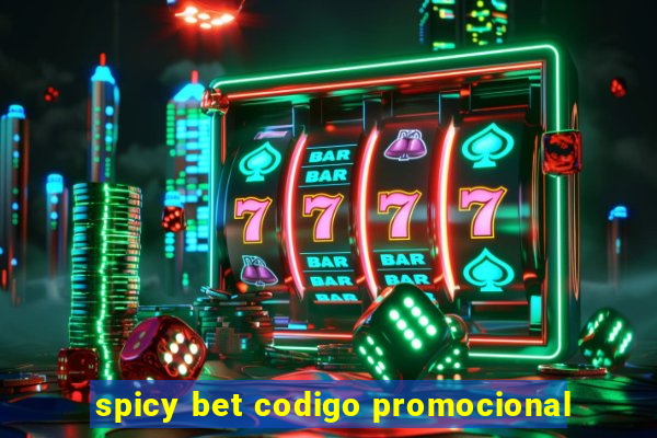 spicy bet codigo promocional