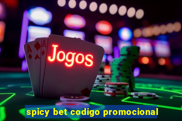 spicy bet codigo promocional