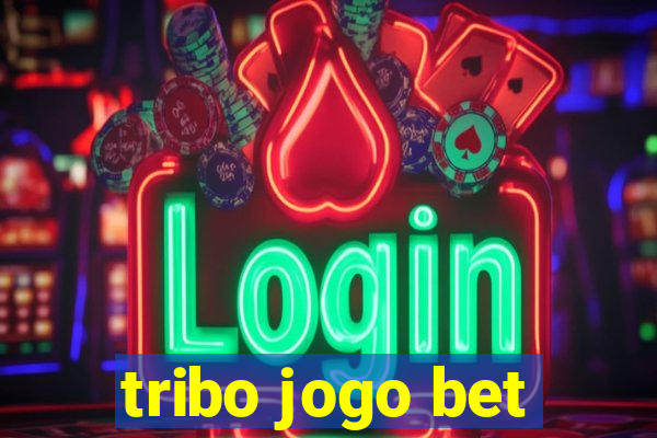 tribo jogo bet
